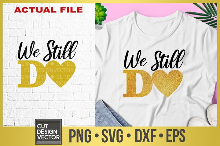 We Still Do SVG (305774) | SVGs | Design Bundles