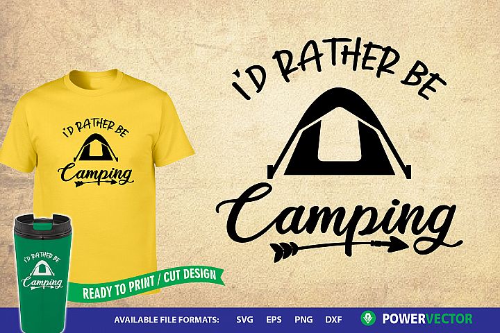 Camping Svg Sayings, I'd Rather Be Camping