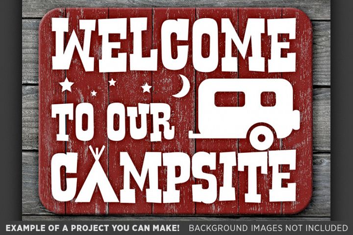 Download Welcome To Our Campsite SVG Files - Camping Svg - 753 ...