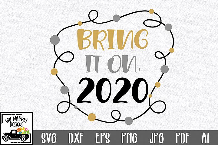 Download Bring It On, 2020 SVG Cut File - New Year's SVG DXF EPS ...