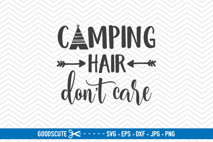 Free Free 244 Camping Hair Don&#039;t Care Svg Free SVG PNG EPS DXF File