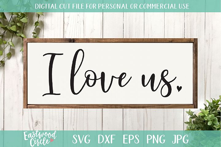 I Love Us - A Valentines SVG Cut File