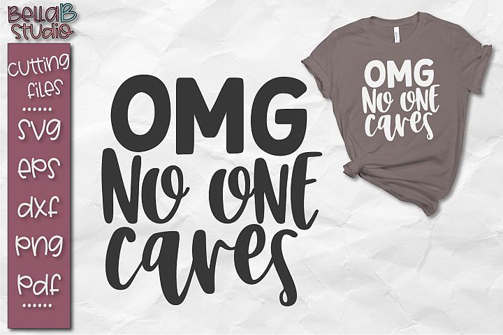 Download Free Svgs Download Sarcastic Svg Funny Svg Omg No One Cares Svg Free Design Resources