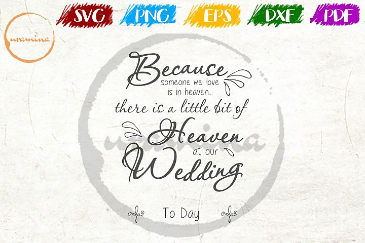 Download Because Someone We Love Is In Heaven Wedding SVG PDF PNG