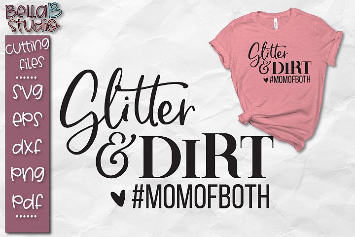 Glitter and Dirt Mom Of Both SVG File, Mom Quote SVG File