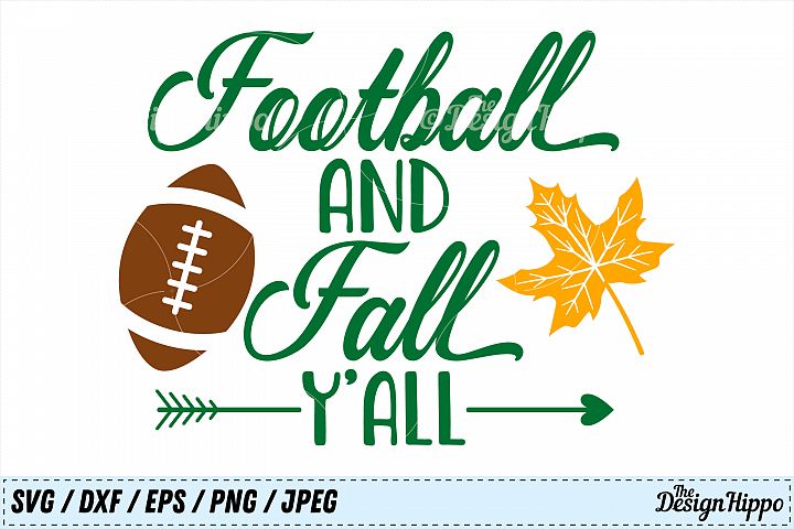 Football and Fall Y'all SVG, Football SVG, Fall SVG, PNG DXF