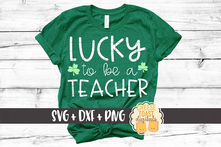 Download Lucky To Be A Teacher - St Patrick's Day SVG PNG DXF Files