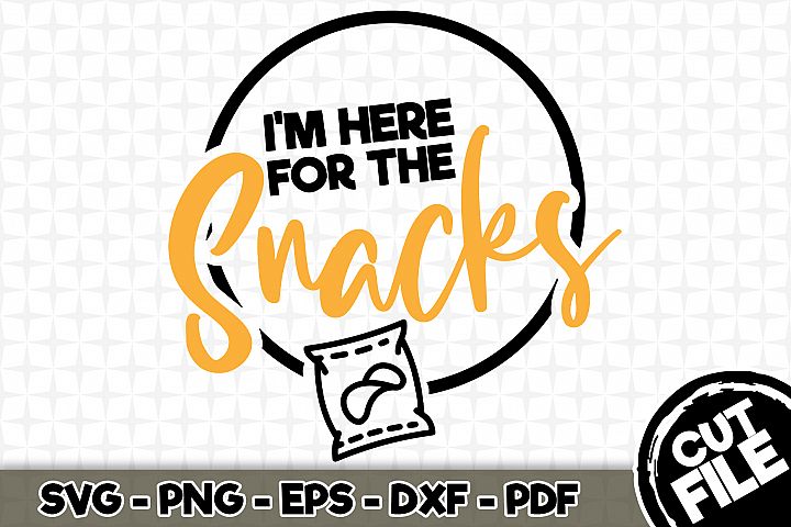 I'm Here For The Snacks - SVG Cut File n053