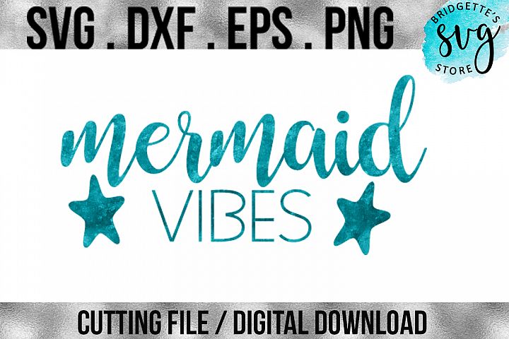 Download Mermaid Vibes SVG, DXF, PNG, EPS File Cricut Silhouette ...
