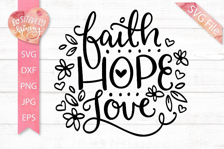 Download Faith Hope Love SVG, Inspirational SVG, Christian SVG File