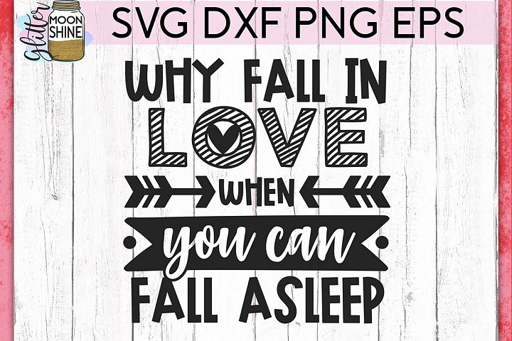 Why Fall In Love Valentine's SVG DXF PNG EPS Cutting Files example 