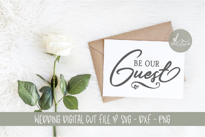 Download Free Svgs Download Be Our Guest Wedding Sign Cut File Svg Dxf Png Free Design Resources