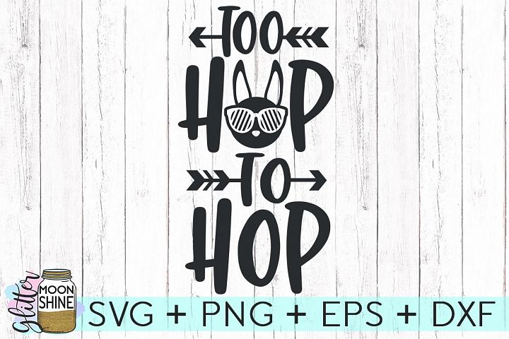 Download Too Hip To Hop SVG DXF PNG EPS Cutting Files