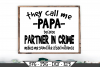 Download Funny They Call Me Papa Partner In Crime SVG Design